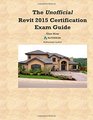The Unofficial Revit2015 Certification Guide