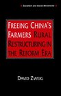 Freeing China's Farmers Rural Restructuring in the Reform Era