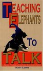 Teaching Elephants to Talk