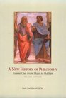 A New History of Philosophy Volume I From Thales to Ockham