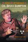 The Music and Mythocracy of Col Bruce Hampton A Basically True Biography
