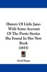 History Of Little Jane With Some Account Of The Pretty Stories She Found In Her New Book