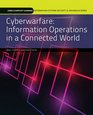 Cyberwarfare Information Operations in a Connected World