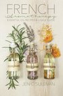 French Aromatherapy Essential Oil Recipes  Usage Guide