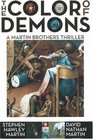 The Color of Demons A Martin Brothers Thriller