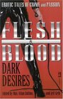 Flesh and Blood Dark Desires Erotic Tales of Crime and Passion