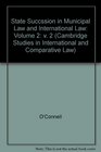 State Succssion in Municipal Law and International Law Volume II International Relations