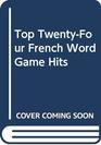 Top TwentyFour French Word Game Hits