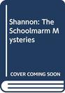 Shannon The Schoolmarm Mysteries