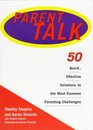 Parent Talk 50 Quick Effective Solutins to the Most Common Parenting Challenges