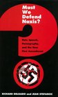Must We Defend Nazis Hate Speech Pornography and the New First Amendment