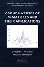 Group Inverses of MMatrices and Their Applications