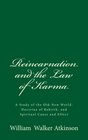 Reincarnation and the Law of Karma  A Study of the OldNew WorldDoctrine of Rebirth and Spiritual Cause and Effect