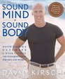 Sound Mind Sound Body  David Kirsch's Ultimate 6 Week Fitness Transformation for Men and Women