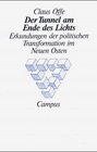 Der Tunnel am Ende des Lichts Erkundungen der politischen Transformation im Neuen Osten
