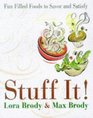 Stuff It Fun Filled Foods to Savor and Satisfy