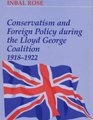 Conservatism and Foreign Policy During the Lloyd George Coalition 19181922