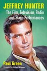 Jeffrey Hunter The Film Television Radio and Stage Performances
