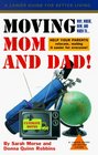 Moving Mom  Dad Why Where How and When to Help Your Parents Relocate