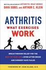 Arthritis What Exercises Work Breakthrough Relief for the Rest of Your Life Even After Drugs  Surgery Have Failed