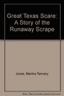 Great Texas Scare A Story of the Runaway Scrape