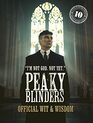 Peaky Blinders: Official Wit & Wisdom: \'I\'m not God. Not yet.\'
