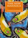 The New Maiolica Contemporary Approaches to Colour and Technique