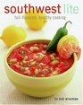 Southwest Lite FullFlavored Healthy Cooking
