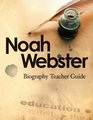 Noah Webster Biography Teacher Guide
