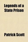 Legends of a State Prison