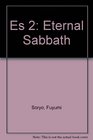 Es 2 Eternal Sabbath