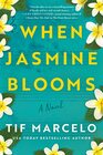When Jasmine Blooms A Novel