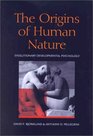 Origins of Human Nature Evolutionary Developmental Psychology