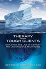 Therapy with Tough Clients Exploring the Use of Indirect and Unconscious Techniques