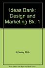 Ideas Bank Design and Marketing Bk 1