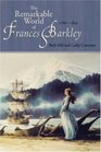 The Remarkable World of Frances Barkley 17691845