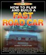 How to Plan  Build a Fast Road Car