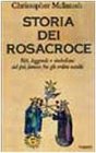 Storia dei Rosacroce Riti leggende e simbolismi del pi famoso fra gli ordini occulti