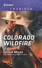 Colorado Wildfire (Harlequin Intrigue, No 1621)