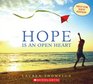 Hope Is an Open Heart
