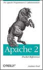Apache 2 Pocket Reference For Apache Programmers  Administrators