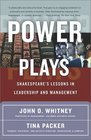 Power Plays Shakespeare's Lessons in Leadership and Management