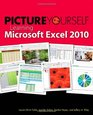 Picture Yourself Learning Microsoft Excel 2010 StepbyStep