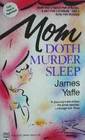 Mom Doth Murder Sleep