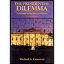 The Presidential Dilemma Leadership in the American System Second Edition