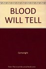 Blood Will Tell