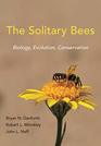 The Solitary Bees Biology Evolution Conservation