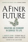 A Finer Future Creating an Economy in Service to Life