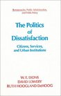 The Politics of Dissatisfaction Citizens Services and Urban Institutions