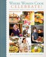 Where Women Cook Celebrate Extraordinary Women  Their Signature Recipes